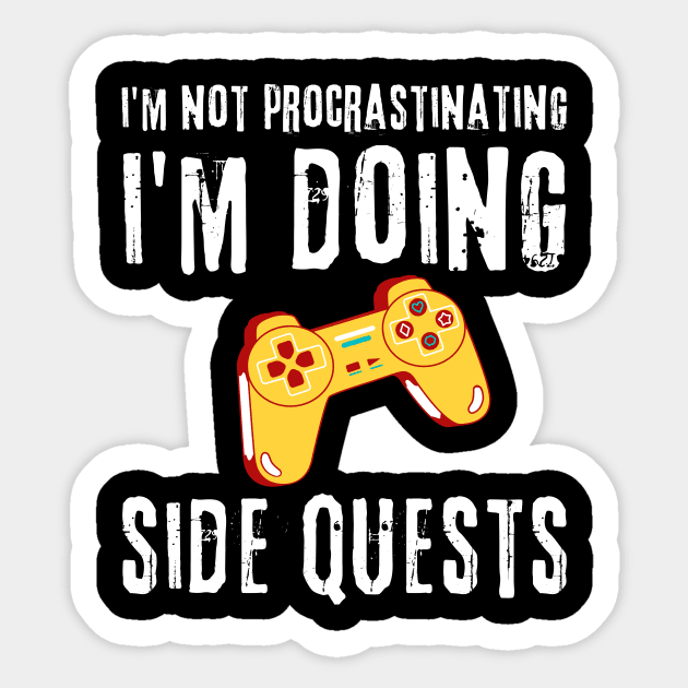 Gamer I'm Not Procrastinating I'm Doing Side Quests Sticker by The WYLD Tribe